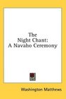 The Night Chant A Navaho Ceremony