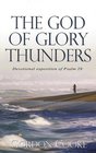 The God of Glory Thunders A ChristCentered Devotional Exposition of Psalm 29