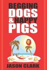 Begging Dogs and Happy Pigs