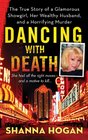 Dancing with Death The True Story of a Glamorous Showgirl her Wealthy Husband and a Horrifying Murder