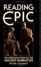 Reading Epic An Introduction to the Ancient Narratives