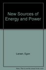 New sources of energy and power