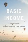 Basic Income A Radical Proposal for a Free Society and a Sane Economy