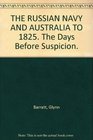 The Russian navy and Australia to 1825 The days before suspicion