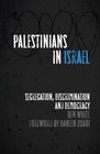 Palestinians in Israel Segregation Discrimination and Democracy