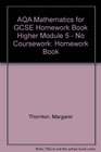 AQA Mathematics for GCSE Homework Book Higher Module 5  No Coursework Homework Book