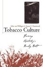 Tobacco Culture Farming Kentucky's Burley Belt