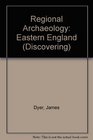 Regional Archaeology Eastern England