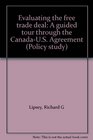 Evaluating the free trade deal A guided tour through the CanadaUS Agreement