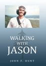 Walking with Jason A Father's Journey Through the Therapeutic Relationships of Wilderness Educators