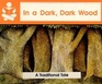 In a Dark Dark Wood A Traditional Tale