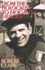 From the Holocaust to Hogan's Heroes : The Autobiography of Robert Clary