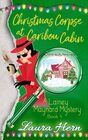 Christmas Corpse at Caribou Cabin: A Lainey Maynard Mystery Book 4 (The Lainey Maynard Mystery Series)