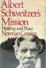 Albert Schweitzer's Mission Healing and Peace