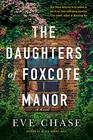 The Daughters of Foxcote Manor (aka The Glass House)