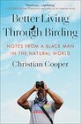 Better Living Through Birding Notes from a Black Man in the Natural World