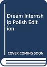 Dream Internship Polish Edition