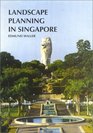 Landscape Planning in Singapore
