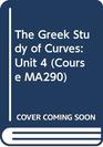 The Greek Study of Curves Unit 4