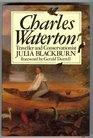 Charles Waterton 17821865 Traveller and Conservationist