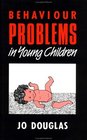 Behaviour Problems in Young Children Assessment and Management