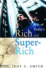 The Rise of Today's Rich and Superrich