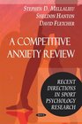 A Competitive Anxiety Review Recent Directions in Sport Psychology Research