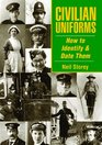 Civilian Uniforms and How to Date Them