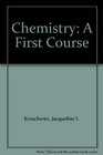 Chemistry A First Course