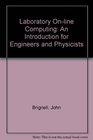 Laboratory Online Computing An Introduction for Engineers and Physicists