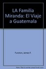 LA Familia Miranda El Viaje a Guatemala