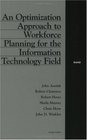 An Optimization Approach to Workforce Planning for the Information Technology Field