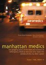 Manhattan Medics  The Gripping Story of the Men and Women of Emergency Medical Services Who Make the Streets of the City Their Career