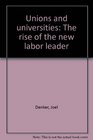 Unions and universities The rise of the new labor leader