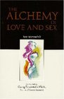 The Alchemy of Love and Sex