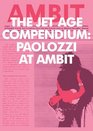 Eduardo Paolozzi The Jet Age Compendium