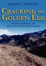 Cracking the Golden Egg In Hot Pursuit of the Lost Dutchman Mine