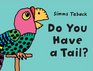 Do You Have a Tail