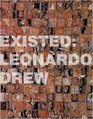 Existed Leonardo Drew