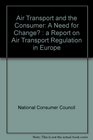 Air Transport and the Consumer A Need for Change  a Report on Air Transport Regulation in Europe