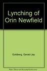 THE LYNCHING OF ORIN NEWFIELD