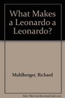 What Makes a Leonardo a Leonardo