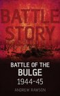 Battle Story Battle of the Bulge 194445