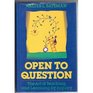 Open to Question The Art of Teaching and Learning by Inquiry