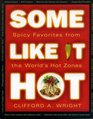 Some Like It Hot Spicy Favorites from the World's Hot Zones