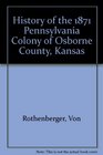 History of the 1871 Pennsylvania Colony of Osborne County Kansas
