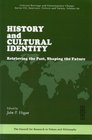 History and Cultural Identity Retrieving the Past Shaping the Future