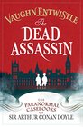 The Dead Assassin The Paranormal Casebooks of Sir Arthur Conan Doyle