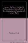Human Rights in the World An Introduction to the Study of International Protection of Human Rights