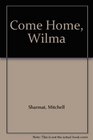 Come Home, Wilma
